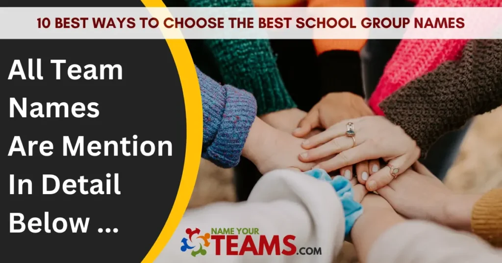 10 Best Ways To Choose The Best School Group Names