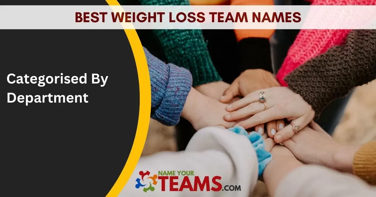 260+ Best Weight Loss Team Names (Categorised By Department)
