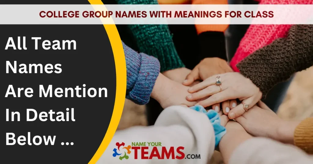 College Group Names With Meanings For Class