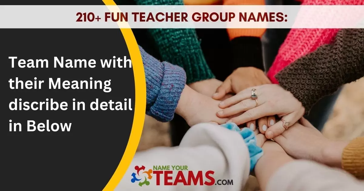 210+ Fun Teacher Group Names: Graded And Themed