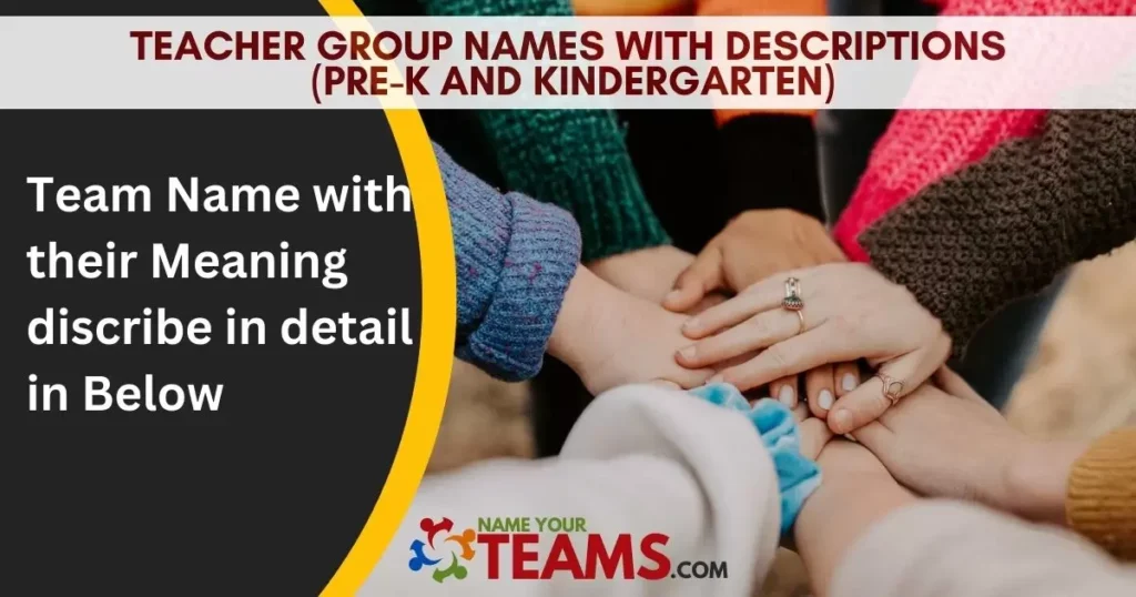 Teacher Group Names With Descriptions (Pre-K And Kindergarten)