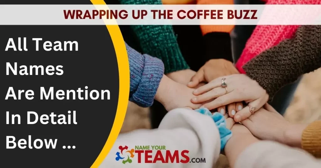 Wrapping Up the Coffee Buzz